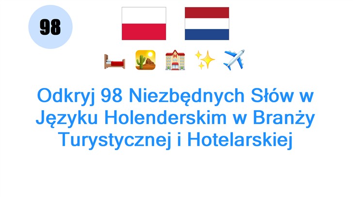 Odkryj 98 Niezbędnych Słów w Języku Holenderskim w Branży Turystycznej i Hotelarskiej